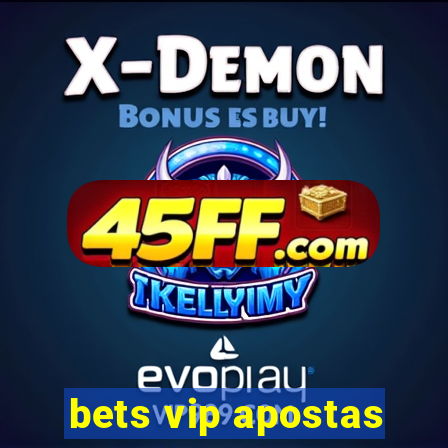 bets vip apostas